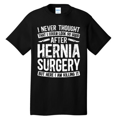 Post Hernia Surgery Recovery Funny Hernia Repair Recovery Tall T-Shirt