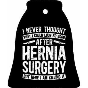 Post Hernia Surgery Recovery Funny Hernia Repair Recovery Ceramic Bell Ornament