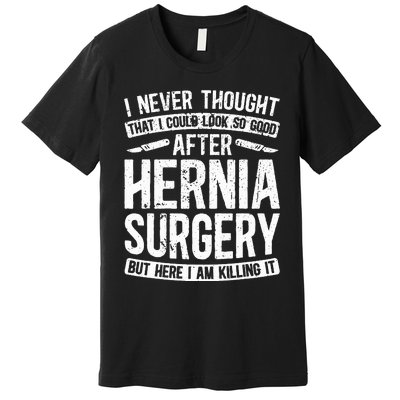 Post Hernia Surgery Recovery Funny Hernia Repair Recovery Premium T-Shirt