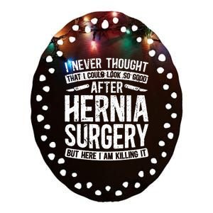 Post Hernia Surgery Recovery Funny Hernia Repair Recovery Ceramic Oval Ornament