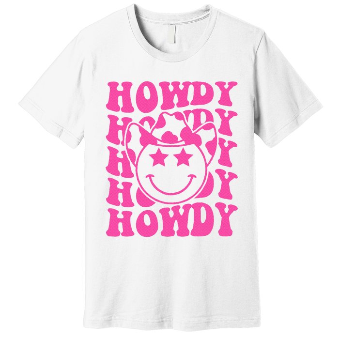 Pink Howdy Smile Face Rodeo Western Country Southern Cowgirl Premium T-Shirt