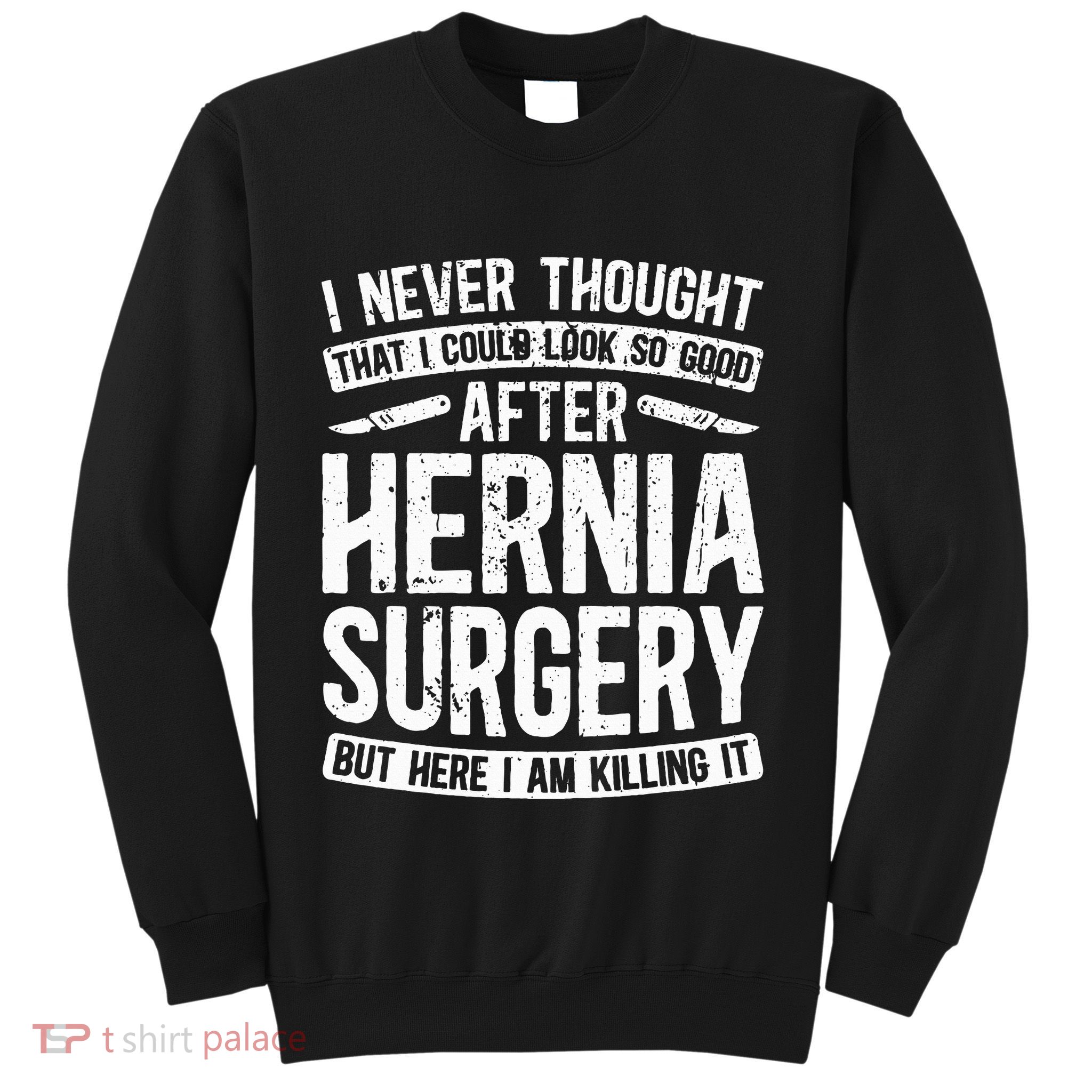 Post Hernia Surgery Recovery Sweatshirt