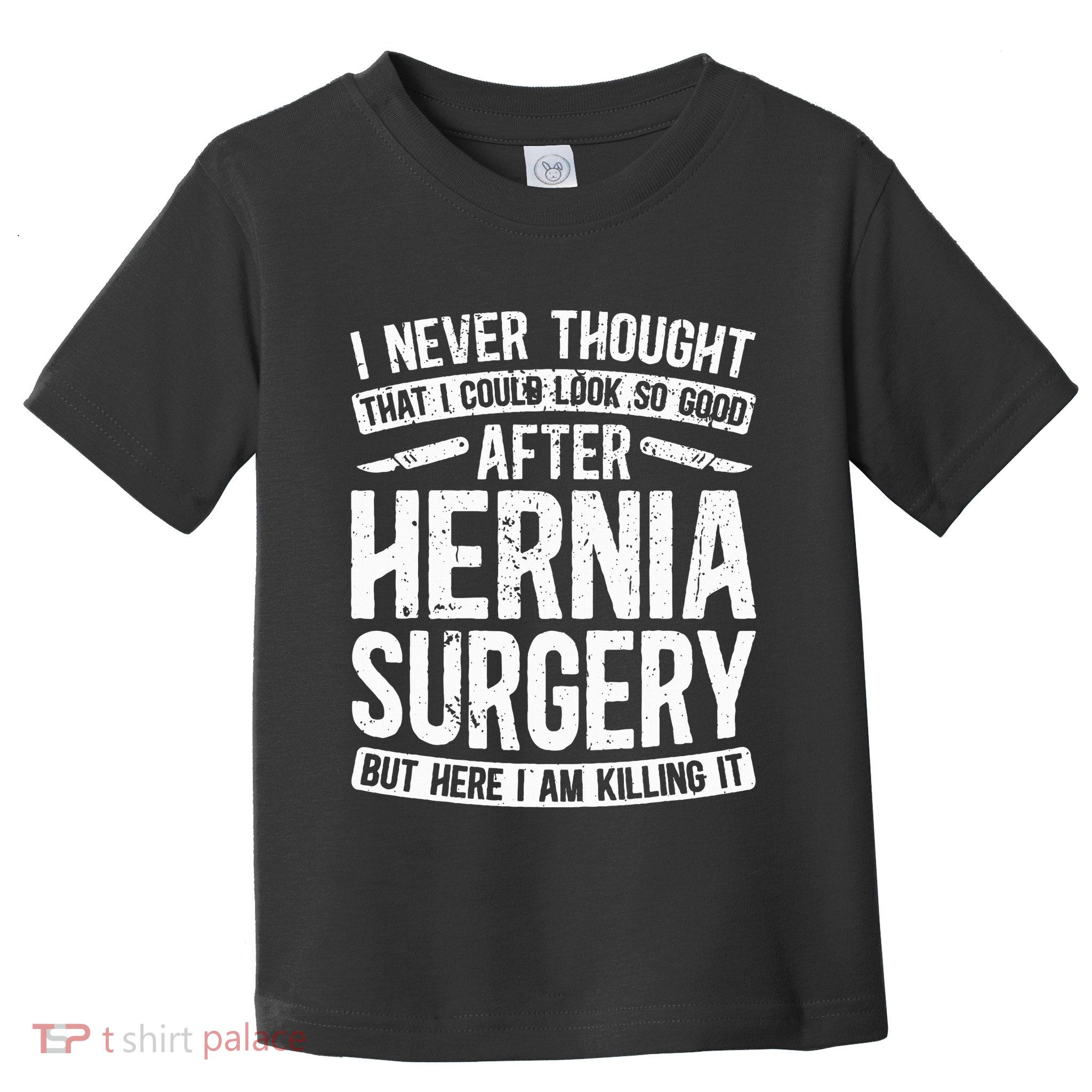 Post Hernia Surgery Recovery Toddler T-Shirt