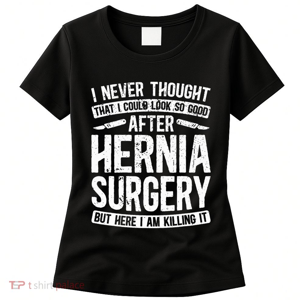 Post Hernia Surgery Recovery Womens T-Shirt