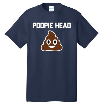 Poopie Head Sarcastic Novelty Gifts Funny Poop Shit Tall T-Shirt