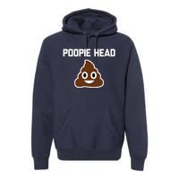 Poopie Head Sarcastic Novelty Gifts Funny Poop Shit Premium Hoodie