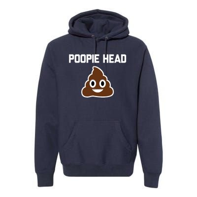 Poopie Head Sarcastic Novelty Gifts Funny Poop Shit Premium Hoodie