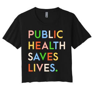 Public Health Saves Lives Women's Crop Top Tee