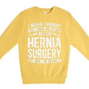 Post Hernia Surgery Recovery Funny Hernia Repair Recovery  Premium Crewneck Sweatshirt