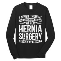 Post Hernia Surgery Recovery Funny Hernia Repair Recovery  Long Sleeve Shirt