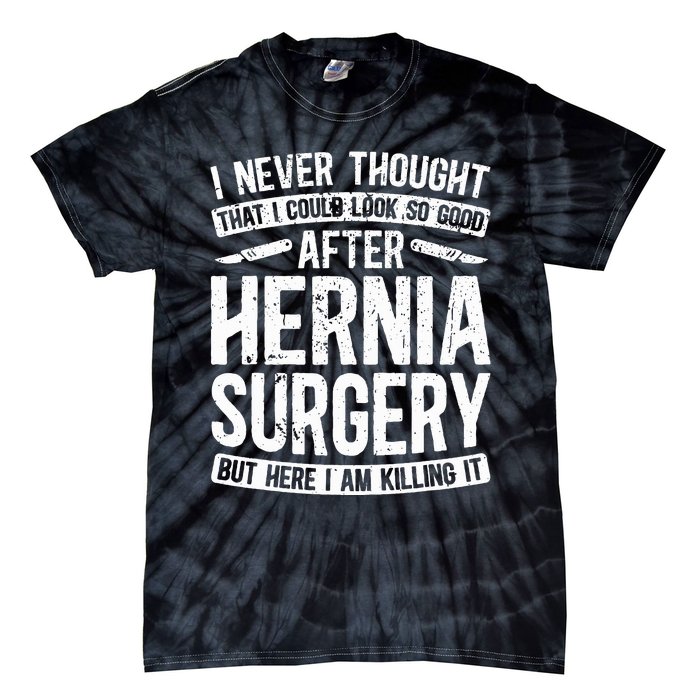 Post Hernia Surgery Recovery Funny Hernia Repair Recovery  Tie-Dye T-Shirt