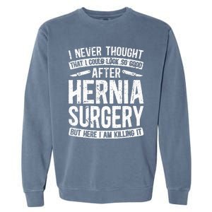 Post Hernia Surgery Recovery Funny Hernia Repair Recovery  Garment-Dyed Sweatshirt