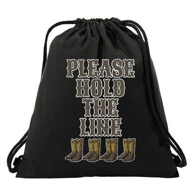 Please Hold The Line Dance Addict Shoes Funny Classy Boots  Drawstring Bag