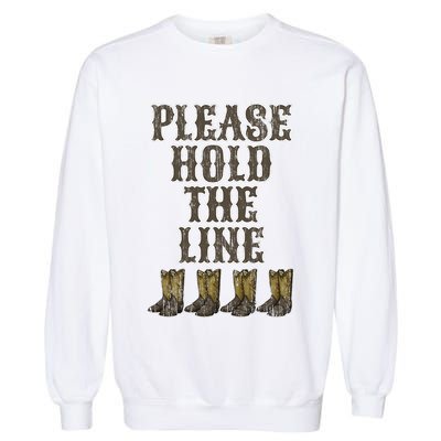 Please Hold The Line Dance Addict Shoes Funny Classy Boots  Garment-Dyed Sweatshirt