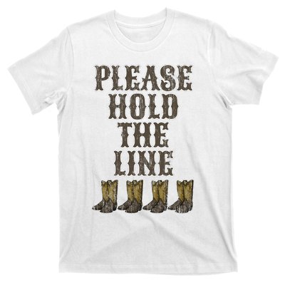 Please Hold The Line Dance Addict Shoes Funny Classy Boots  T-Shirt