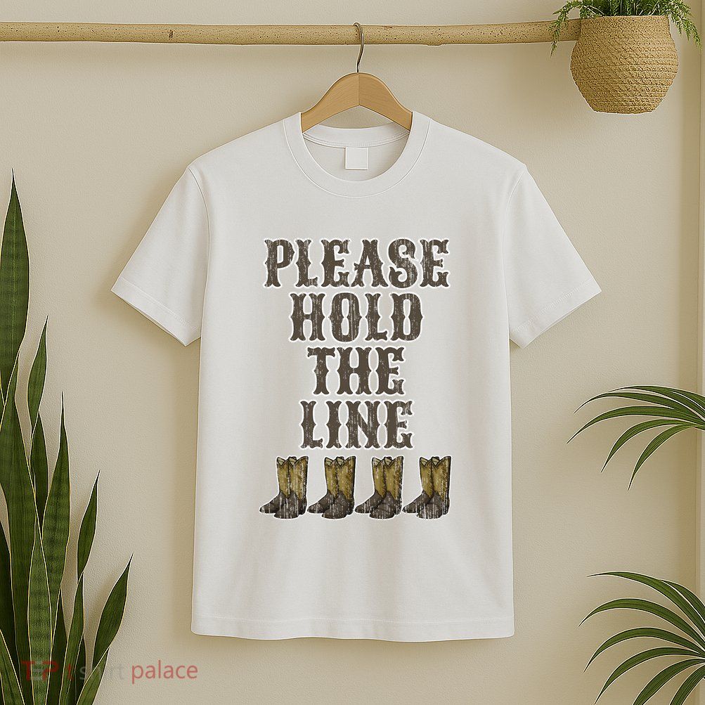 Please Hold The Line Dance Addict Shoes Funny Classy Boots  T-Shirt