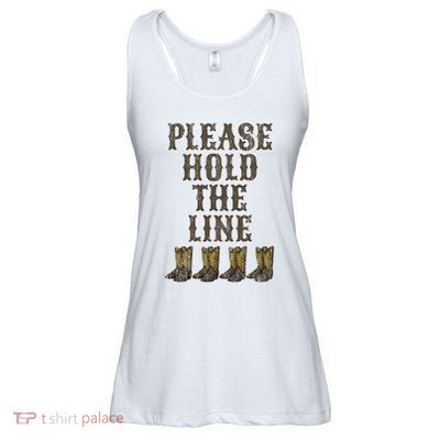 Please Hold The Line Dance Addict Shoes Funny Classy Boots  Ladies Essential Flowy Tank