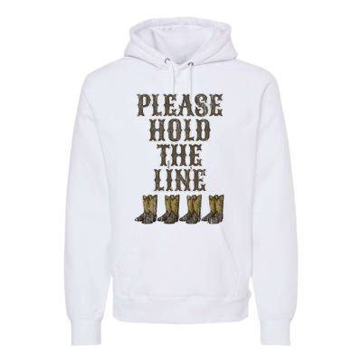 Please Hold The Line Dance Addict Shoes Funny Classy Boots  Premium Hoodie