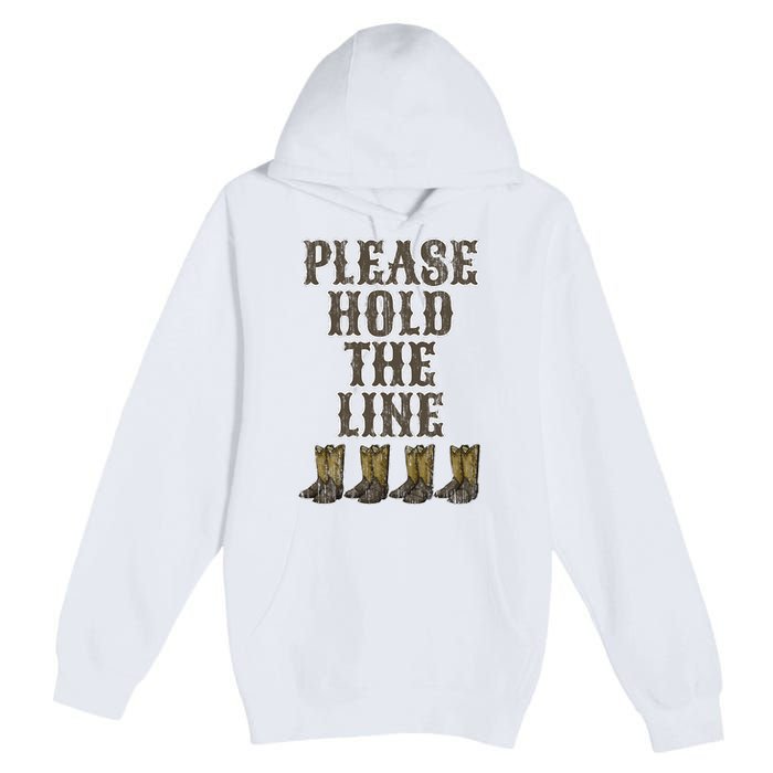 Please Hold The Line Dance Addict Shoes Funny Classy Boots  Premium Pullover Hoodie