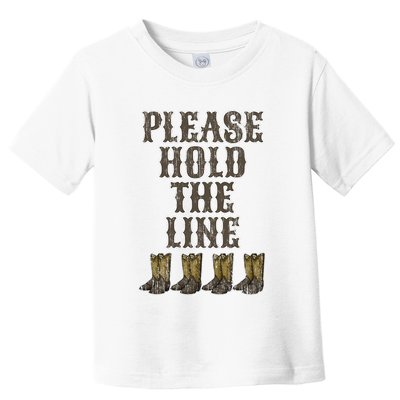 Please Hold The Line Dance Addict Shoes Funny Classy Boots  Toddler T-Shirt