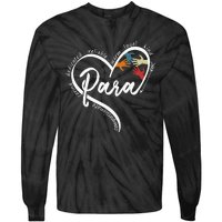 Para Heart Teacher Paraprofessional Paraeducator Tie-Dye Long Sleeve Shirt