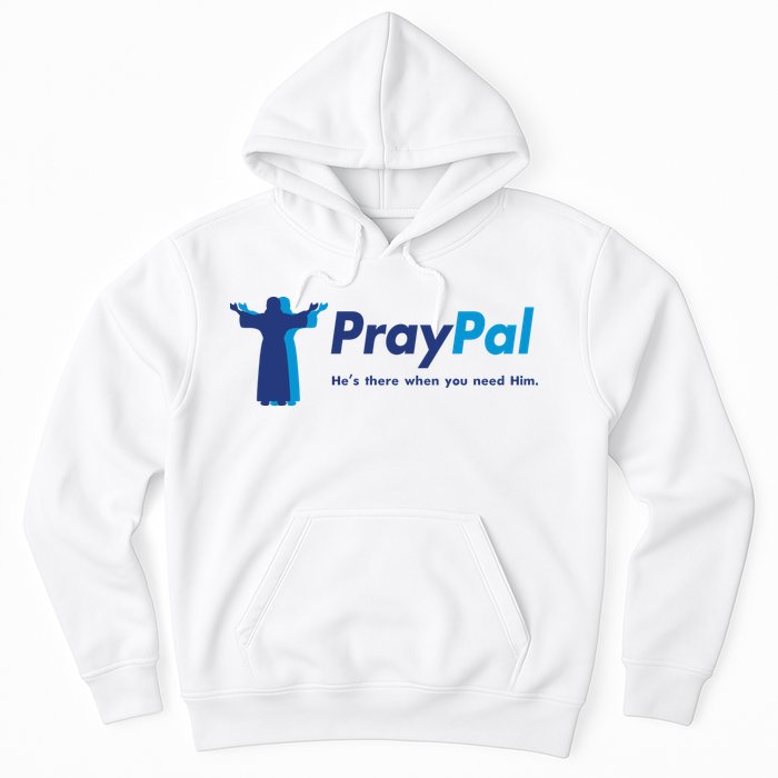 PrayPal He's There When You Need Him Hoodie