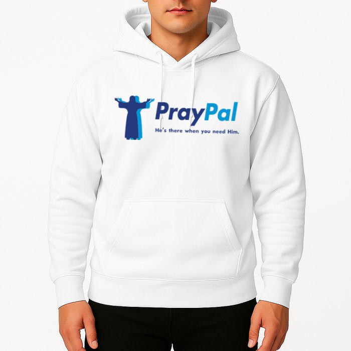PrayPal He's There When You Need Him Hoodie