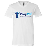 PrayPal He's There When You Need Him V-Neck T-Shirt