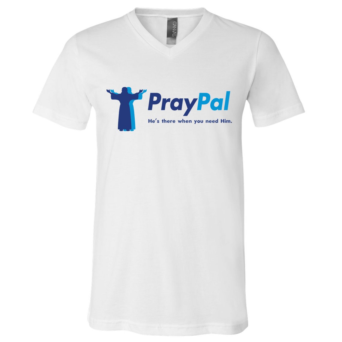PrayPal He's There When You Need Him V-Neck T-Shirt