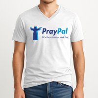 PrayPal He's There When You Need Him V-Neck T-Shirt