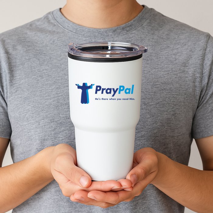 PrayPal He's There When You Need Him Tumbler