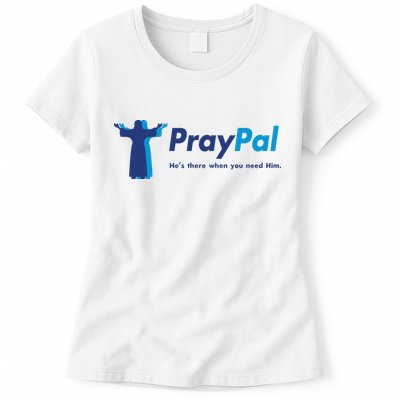 PrayPal He's There When You Need Him Womens T-Shirt