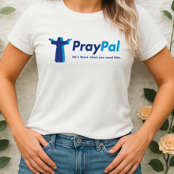 PrayPal He's There When You Need Him Womens T-Shirt