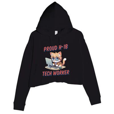Proud H1b Visa Tech Worker And Future Immigrant Cat Worker Crop Fleece Hoodie