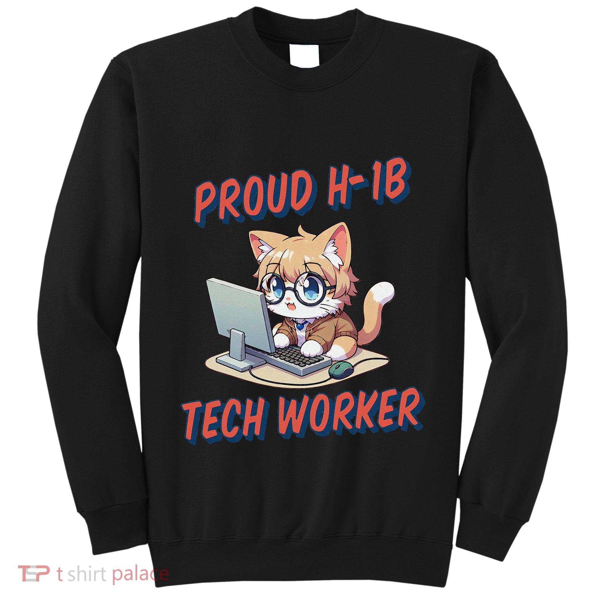 Proud H1b Visa Tech Worker And Future Immigrant Cat Worker Tall Sweatshirt