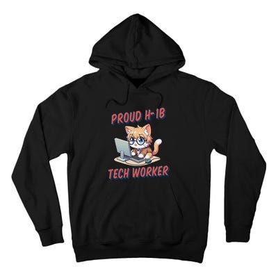 Proud H1b Visa Tech Worker And Future Immigrant Cat Worker Tall Hoodie