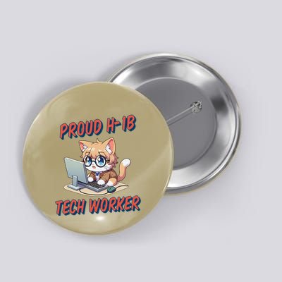 Proud H1b Visa Tech Worker And Future Immigrant Cat Worker Button