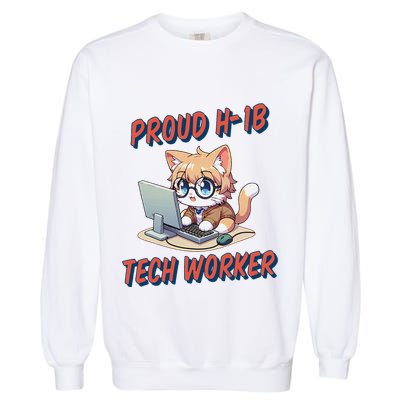 Proud H1b Visa Tech Worker And Future Immigrant Cat Worker Garment-Dyed Sweatshirt