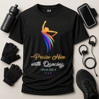 Praise Him With Dancing Christian Worship Dancer Girl Cooling Performance Crew T-Shirt