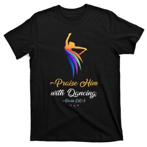 Praise Him With Dancing Christian Worship Dancer Girl T-Shirt