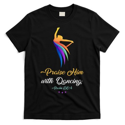 Praise Him With Dancing Christian Worship Dancer Girl T-Shirt