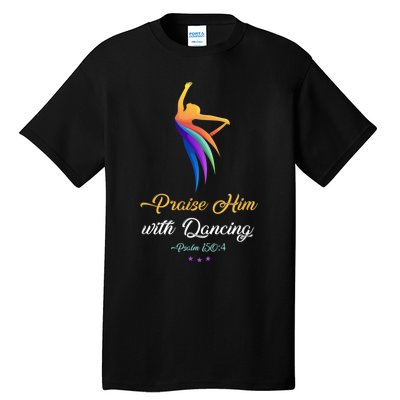 Praise Him With Dancing Christian Worship Dancer Girl Tall T-Shirt