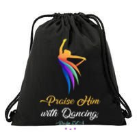 Praise Him With Dancing Christian Worship Dancer Girl Drawstring Bag