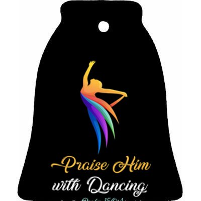 Praise Him With Dancing Christian Worship Dancer Girl Ceramic Bell Ornament