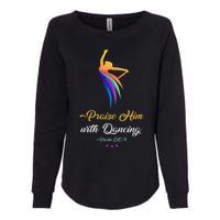 Praise Him With Dancing Christian Worship Dancer Girl Womens California Wash Sweatshirt