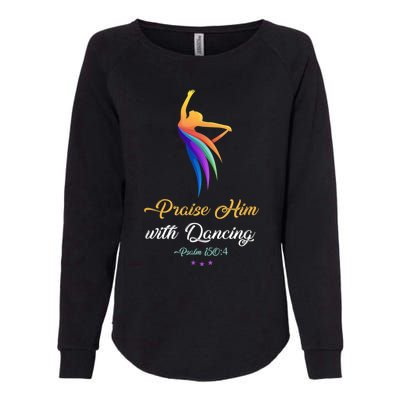 Praise Him With Dancing Christian Worship Dancer Girl Womens California Wash Sweatshirt