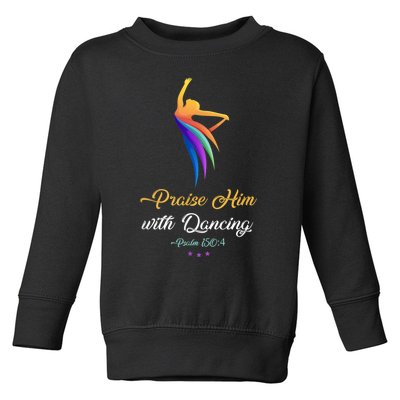 Praise Him With Dancing Christian Worship Dancer Girl Toddler Sweatshirt