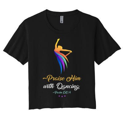 Praise Him With Dancing Christian Worship Dancer Girl Women's Crop Top Tee