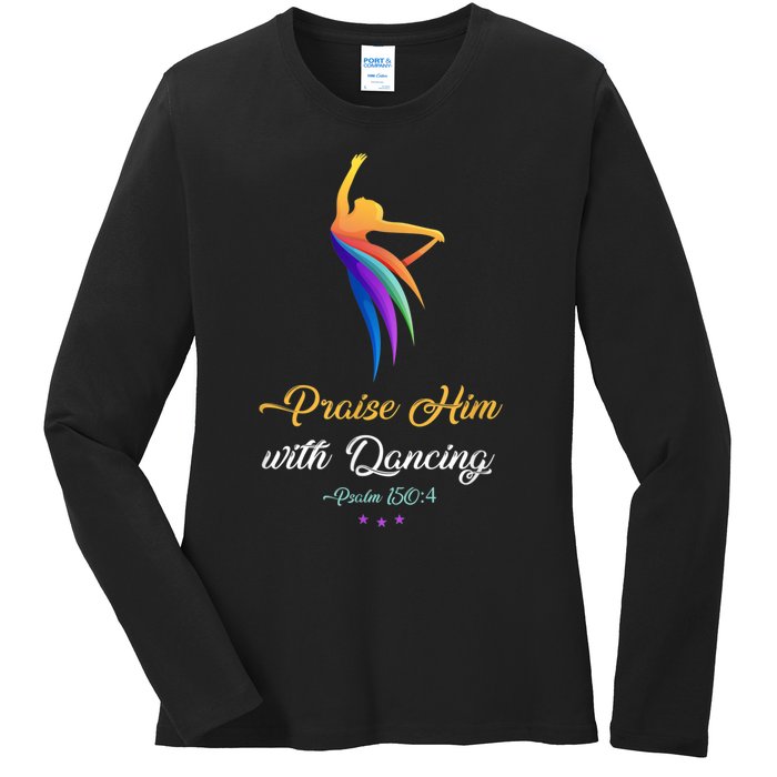 Praise Him With Dancing Christian Worship Dancer Girl Ladies Long Sleeve Shirt