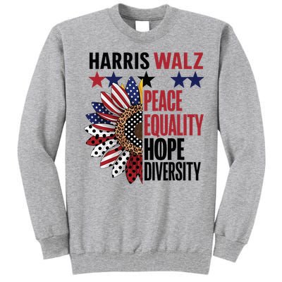 Patriotic Harris Walz Peace Love Equality Hope Diversity Tall Sweatshirt